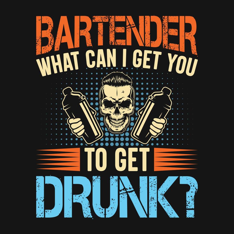 Barkeeper, was kann ich dazu bringen, dass Sie sich betrinken - Barkeeper zitiert T-Shirt, Poster, typografischer Slogan-Designvektor vektor