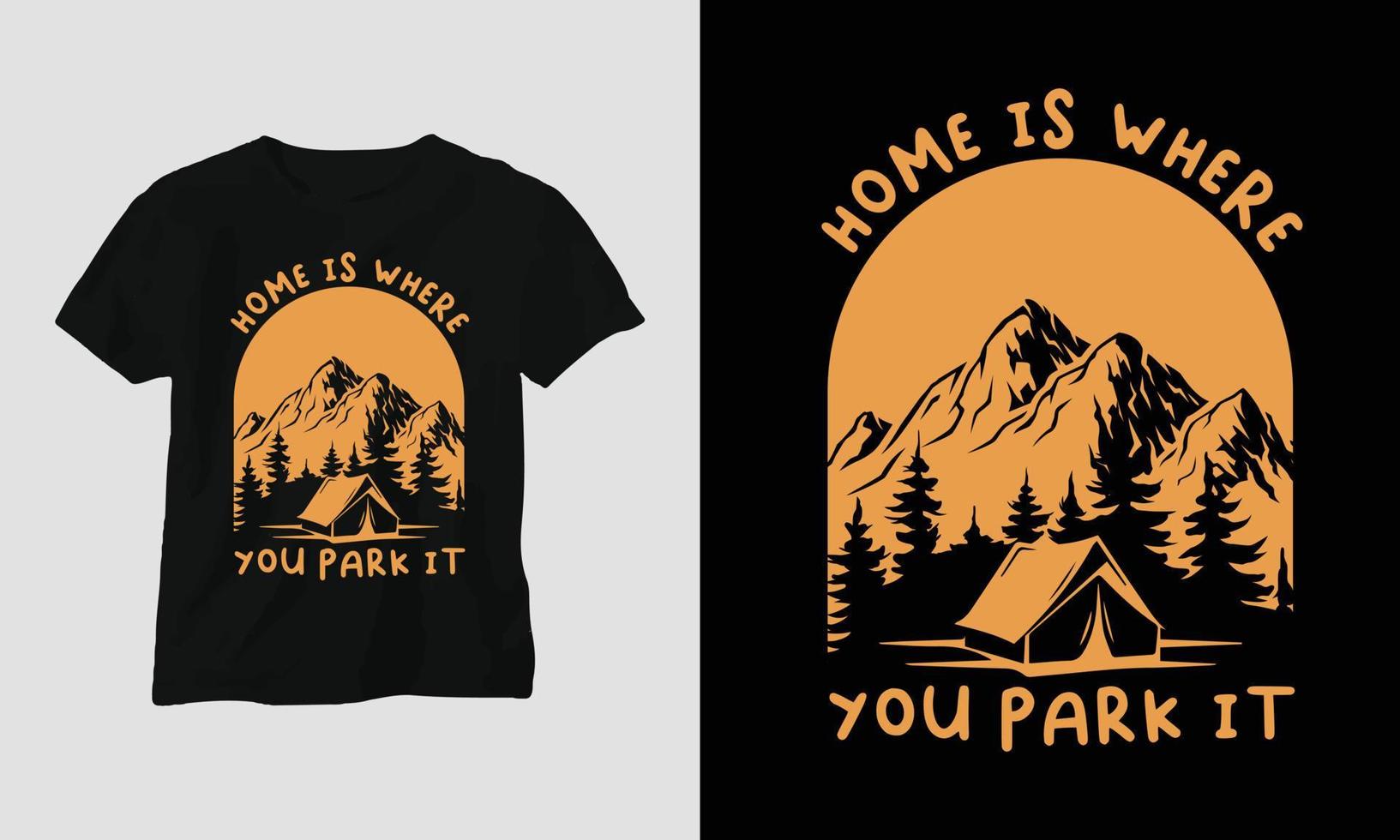 Hem är var du parkera den - camping t-shirt design vektor