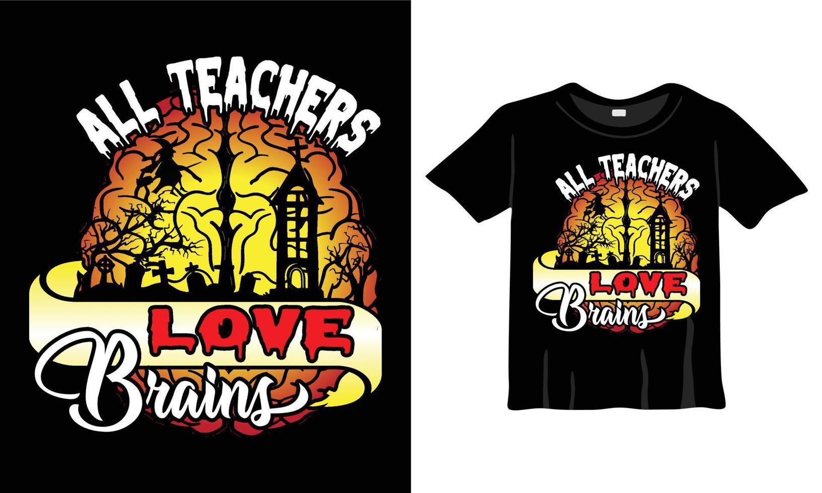 Allt lärare kärlek hjärnor halloween t-shirt design mall. halloween t-shirt med natt, hjärna vektor, häxa, slott, halloween träd. natt bakgrund t-shirt för skriva ut. vektor