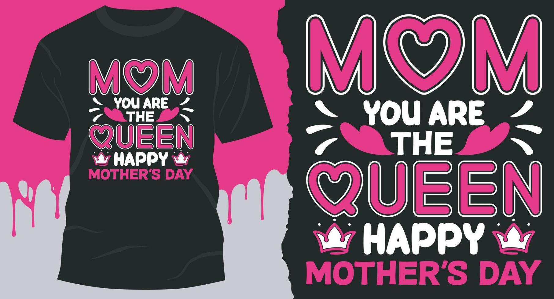 Mama, du bist die Königin, glückliches Muttertags-T-Shirt-Design. bestes Vektordesign für Muttertags-T-Shirt vektor