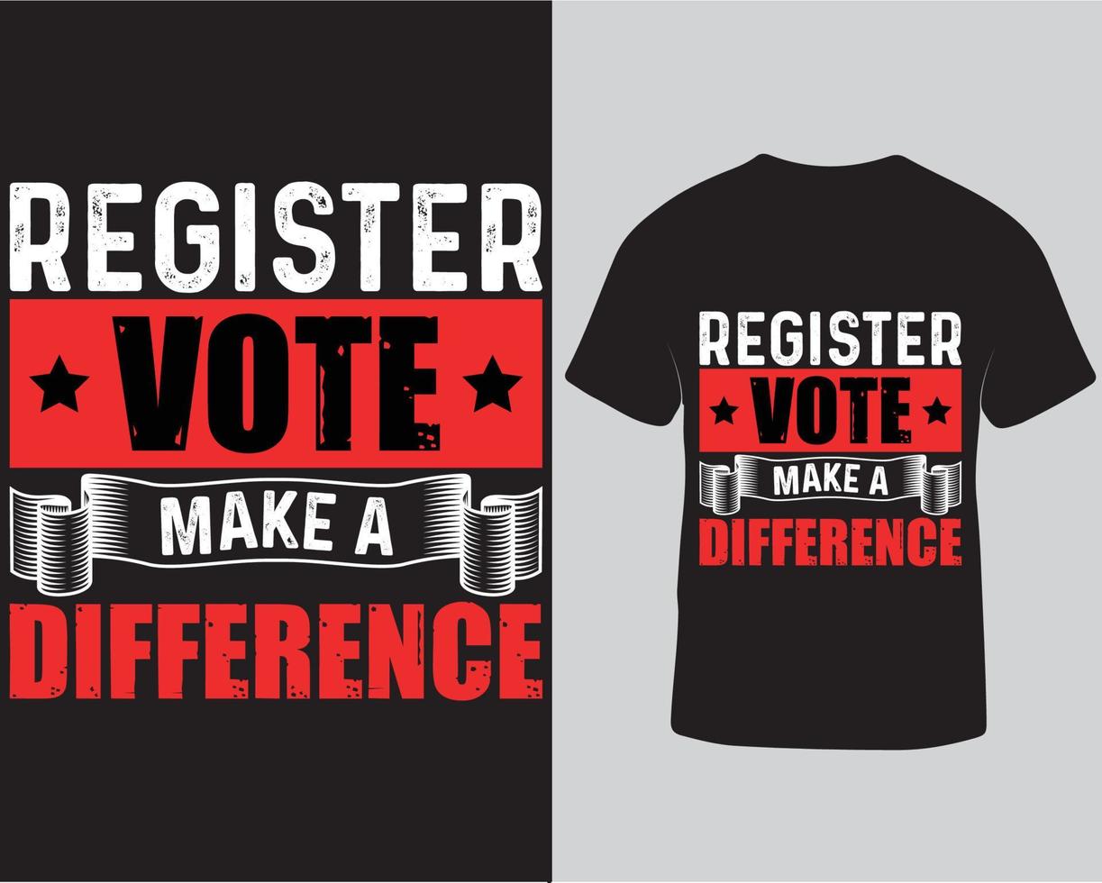 Registerabstimmung machen einen Unterschied, Vektor-T-Shirt-Design. Wahl-Typografie-Schriftzug T-Shirt-Design-Vorlage kostenloser Download vektor