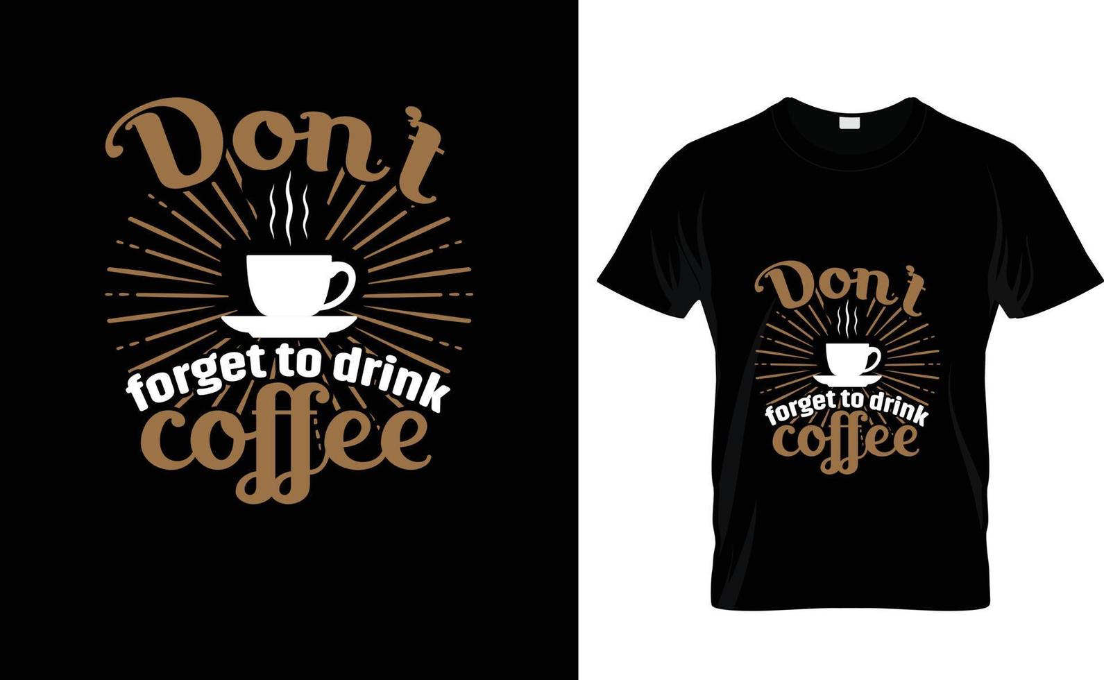 vergessen Sie nicht… Kaffeet-shirt vektor