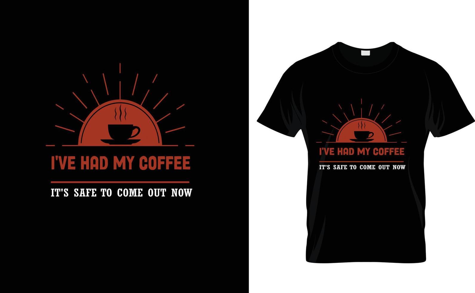 ich habe mein Kaffee… T-Shirt getrunken vektor