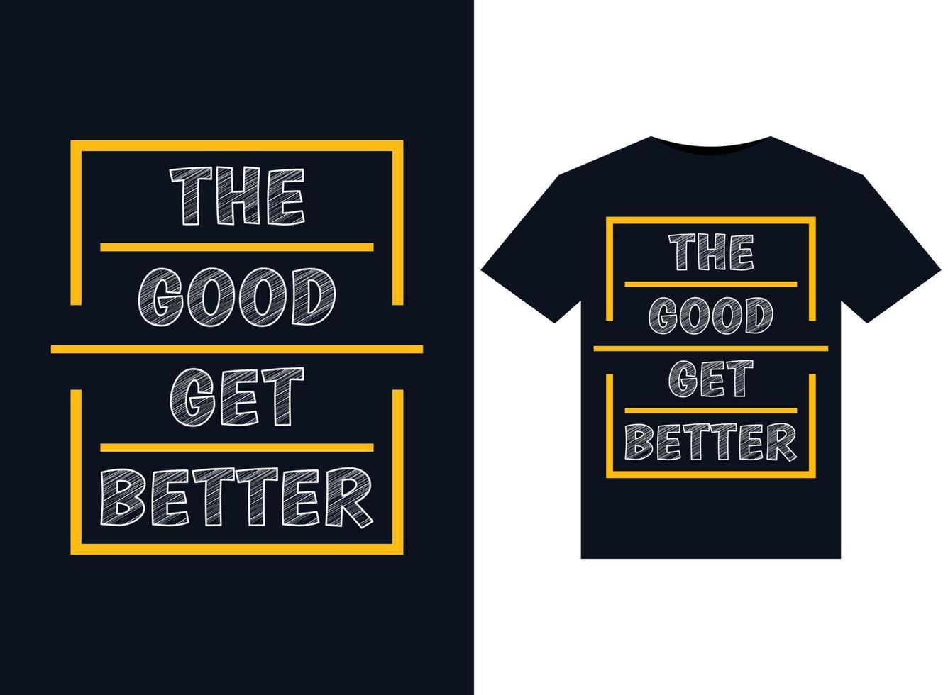 de Bra skaffa sig bättre liv illustrationer för tryckfärdig t-tröjor design vektor