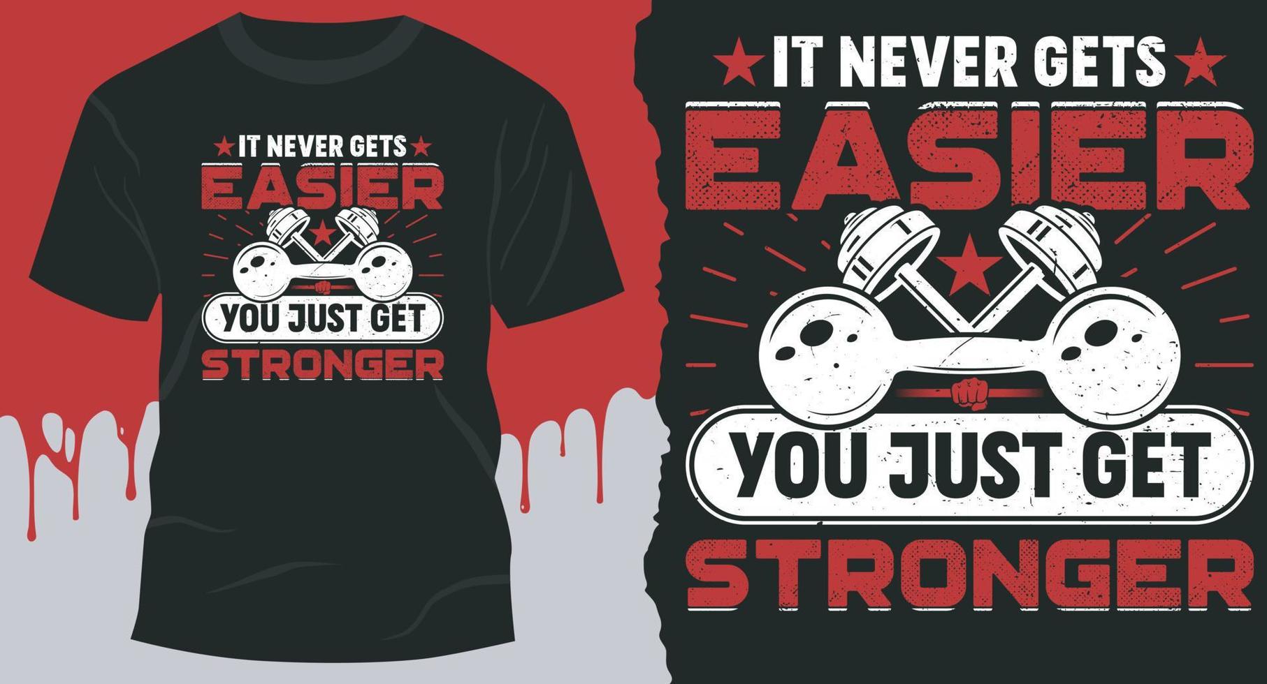 Es wird nie einfacher, du wirst nur stärker. bestes Bodybuilder-Geschenk-Shirt-Design vektor