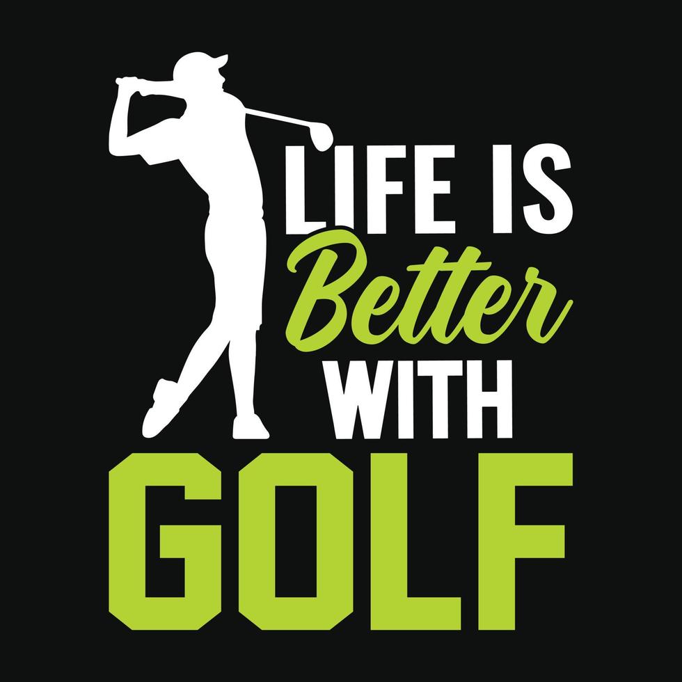 Das Leben ist besser mit Golf - Golf-T-Shirt-Design, Vektor, Poster oder Vorlage. vektor