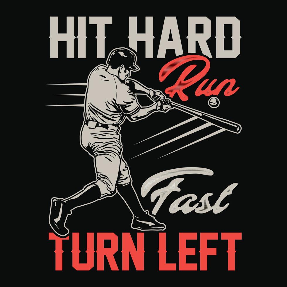 Hit Hard Run schnell links abbiegen - Baseball-T-Shirt-Design, Vektor, Poster oder Vorlage. vektor