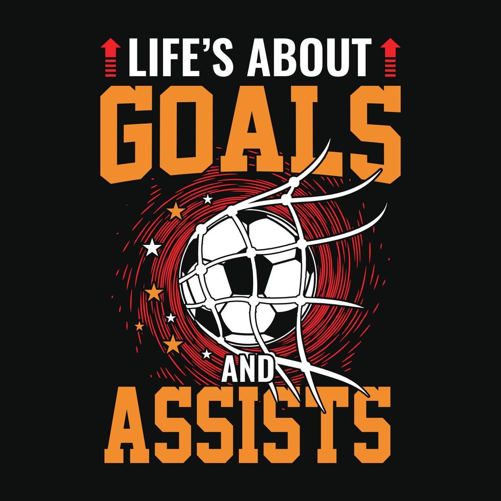 livets handla om mål och assisterar - fotboll citat t skjorta, vektor, affisch eller mall. vektor