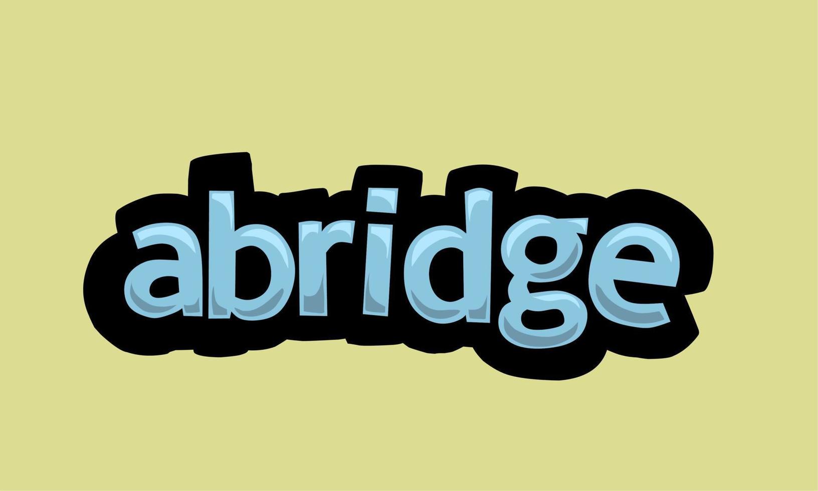Abridge schreiben Vektordesign auf gelbem Hintergrund vektor