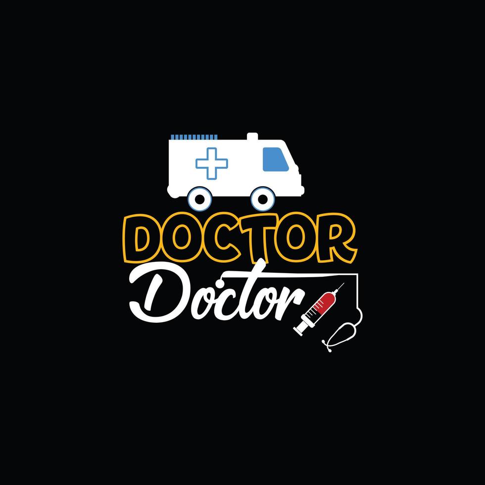 Arzt Arzt Vektor T-Shirt-Vorlage. Vektorgrafiken, Arzt-Typografie-Design oder T-Shirts. kann für bedruckte Tassen, Aufkleberdesigns, Grußkarten, Poster, Taschen und T-Shirts verwendet werden.