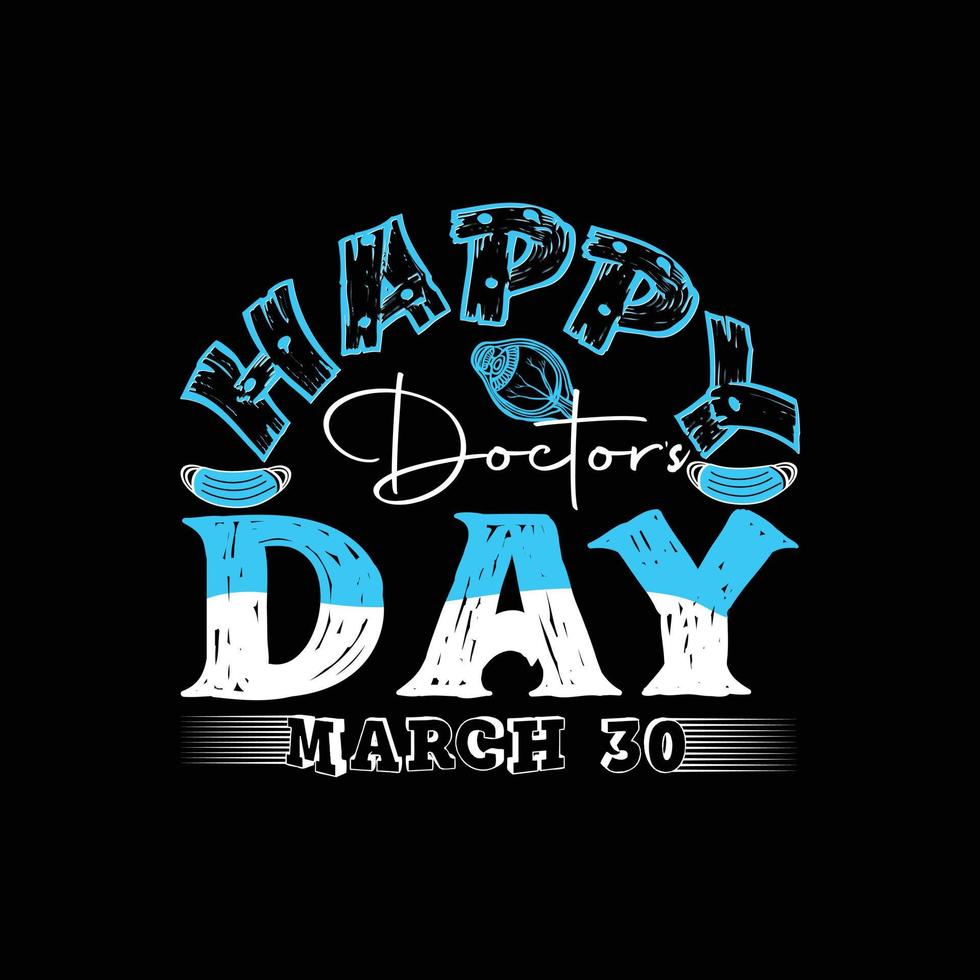 Happy Doctor Day Vektor-T-Shirt-Vorlage. Vektorgrafiken, Arzt-Typografie-Design oder T-Shirts. kann für bedruckte Tassen, Aufkleberdesigns, Grußkarten, Taschen und T-Shirts verwendet werden vektor