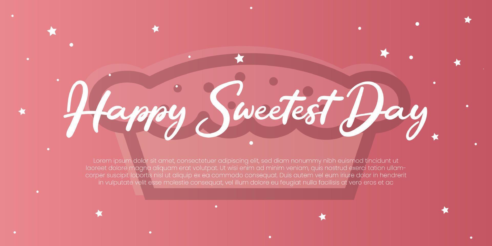 Happy Sweetest Day Banner, Schriftzug mit Kuchen und Stern. Vektor