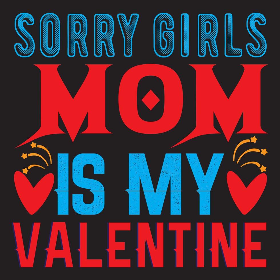 förlåt flickor mamma är min valentine vektor
