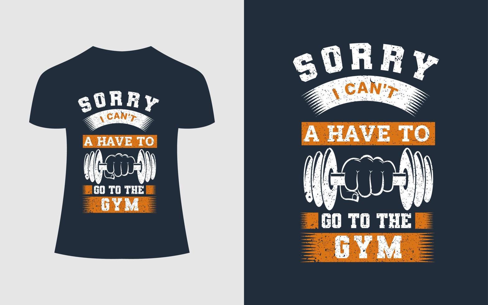 Gym eller kondition t-shirt design. förlåt, jag kan inte en ha till gå till de Gym. Gym t-shirt skriva ut, vektor illustration