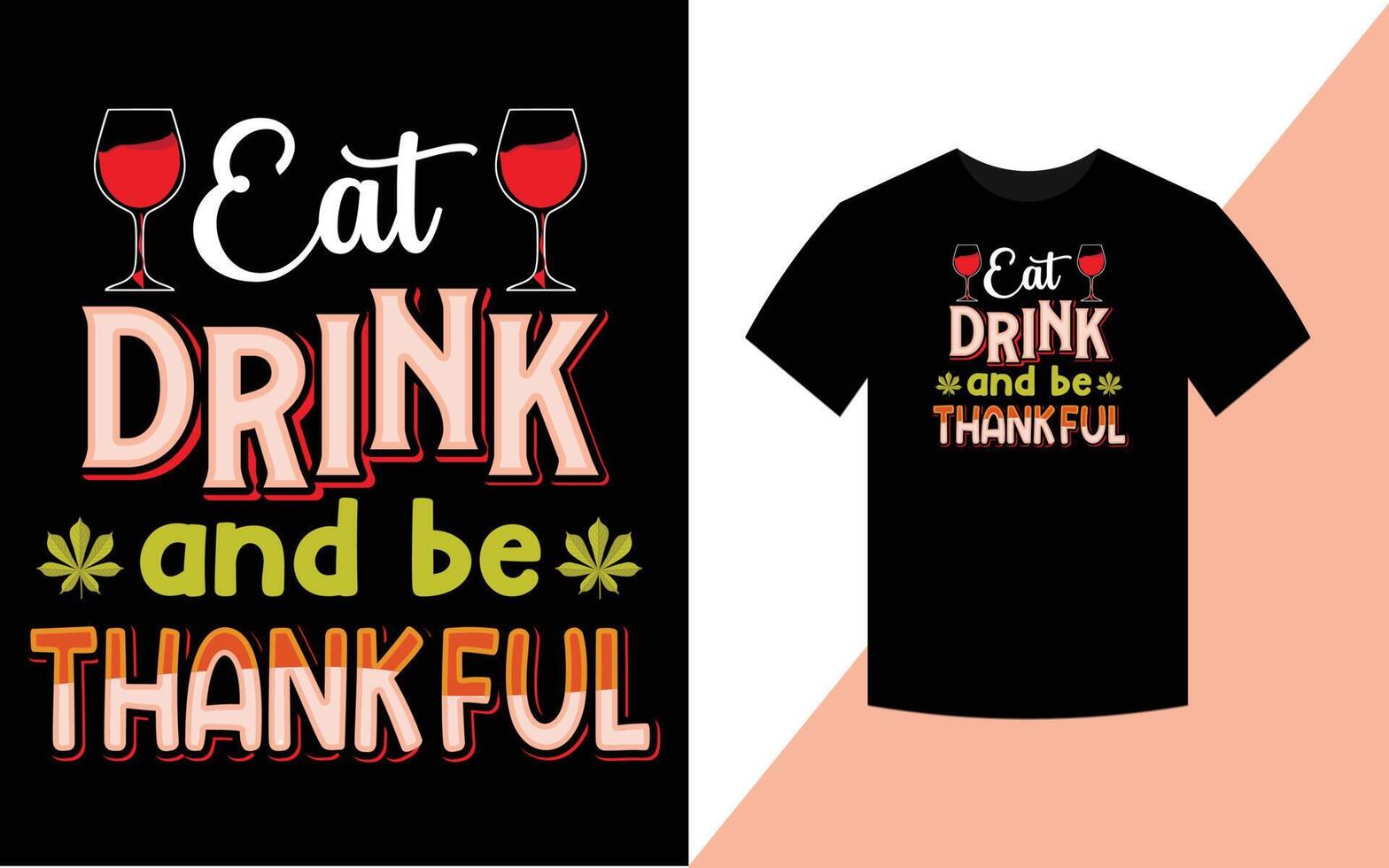 Thanksgiving typografisches T-Shirt-Design, Essen, Trinken und dankbar sein vektor