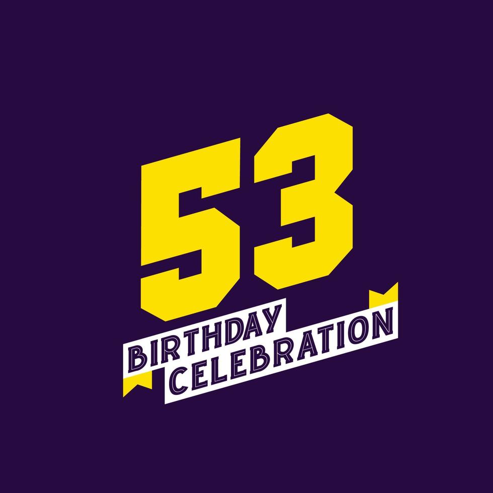 53: e födelsedag firande vektor design, 53 år födelsedag