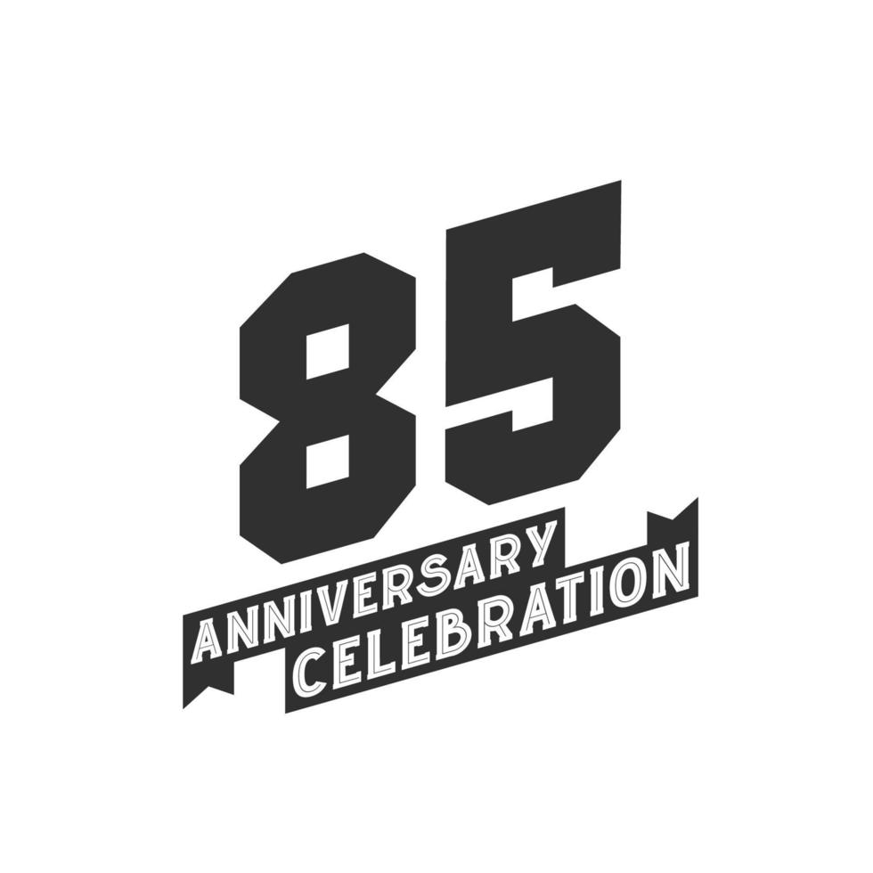85 årsdag firande hälsningar kort, 85:e år årsdag vektor