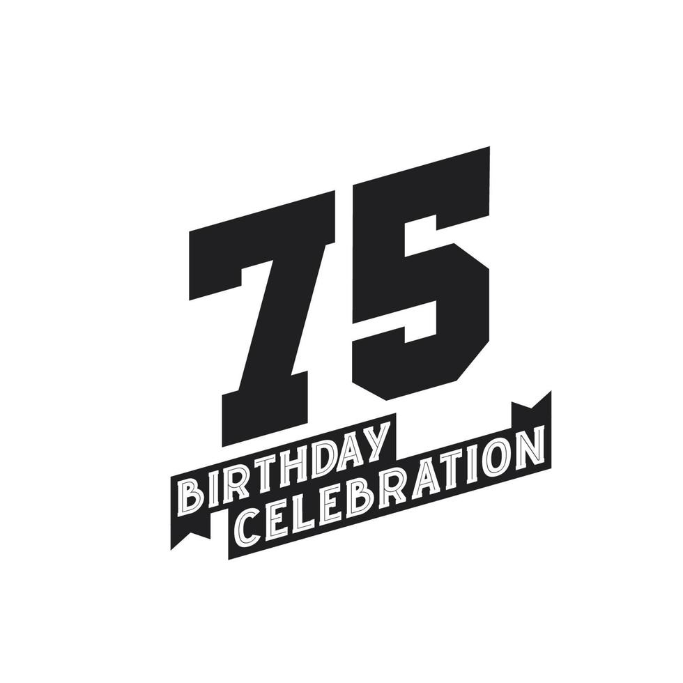 75. Geburtstagsfeier-Grußkarte, 75. Geburtstag vektor