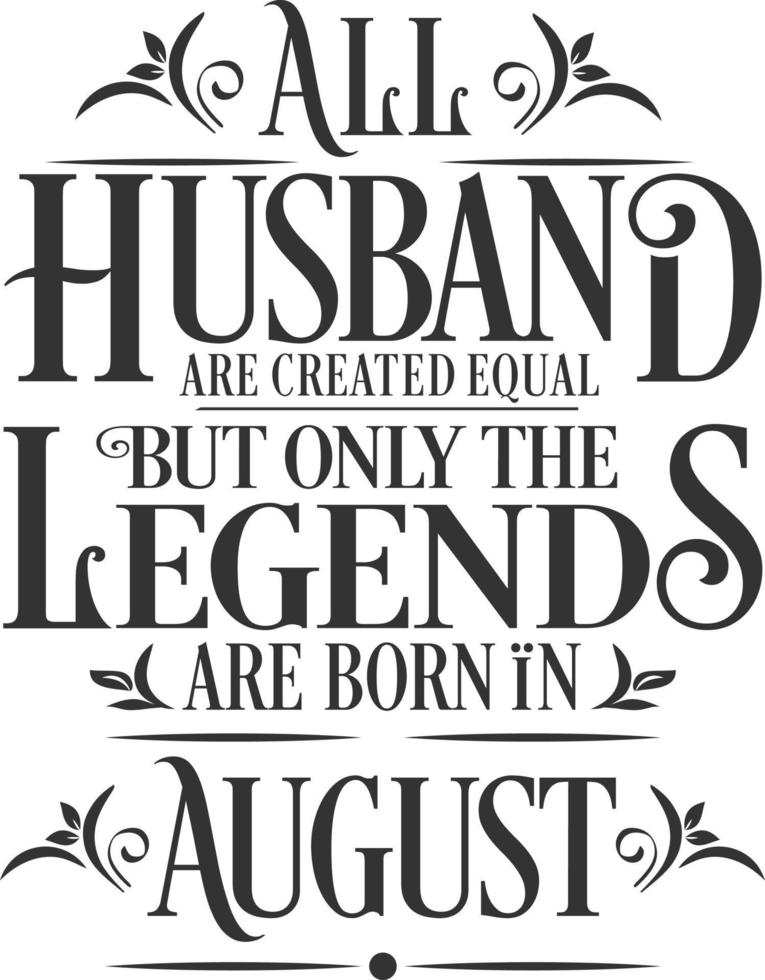 Allt Make är skapas likvärdig men endast de legends är född i. födelsedag och bröllop årsdag typografisk design vektor. fri vektor