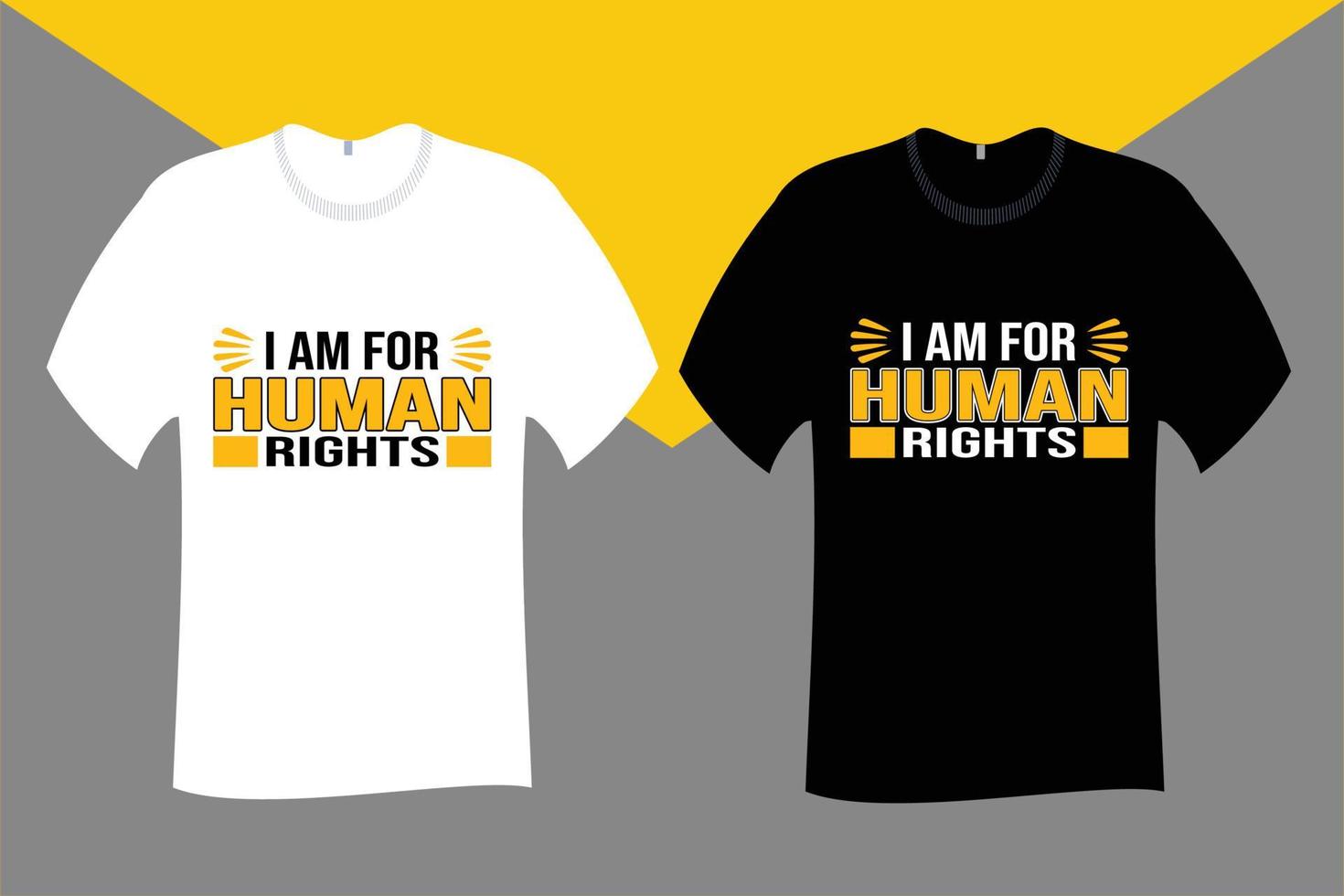 Ich bin für Menschenrechts-T-Shirt-Design vektor