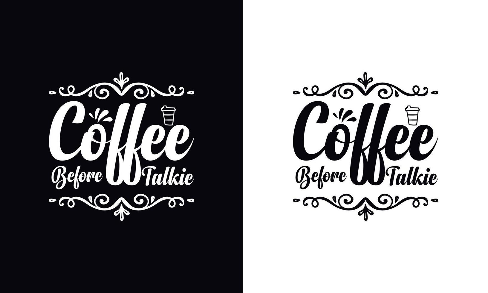 kaffe innan talkie. typografi vektor kaffe t-shirt design mall