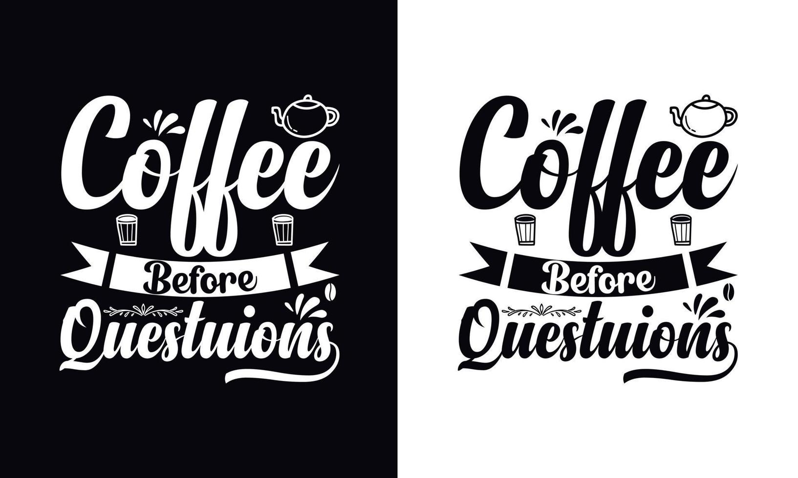 kaffe innan frågor. typografi vektor kaffe t-shirt design mall