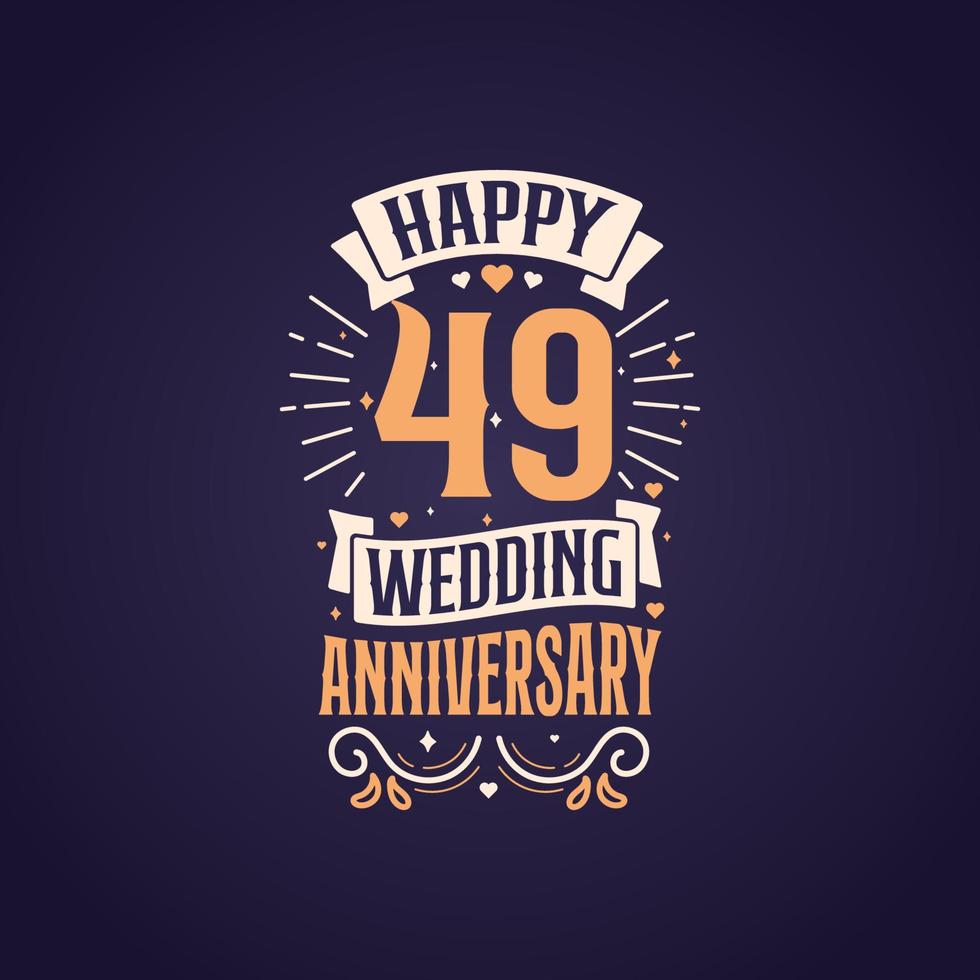 Happy 49. Hochzeitstag Zitat Schriftzug Design. Typografie-Design zum 49-jährigen Jubiläum. vektor