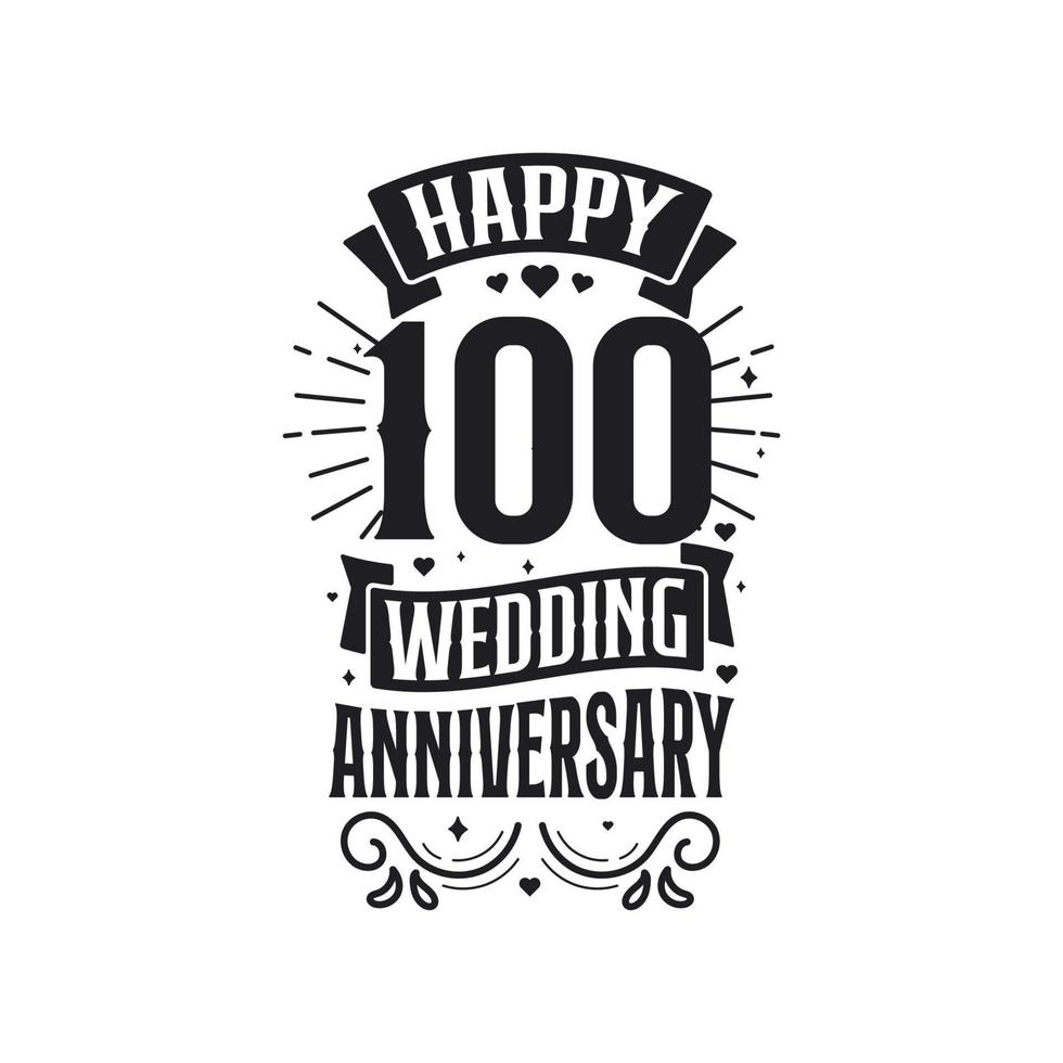 100 år årsdag firande typografi design. Lycklig 100:e bröllop årsdag Citat text design. vektor