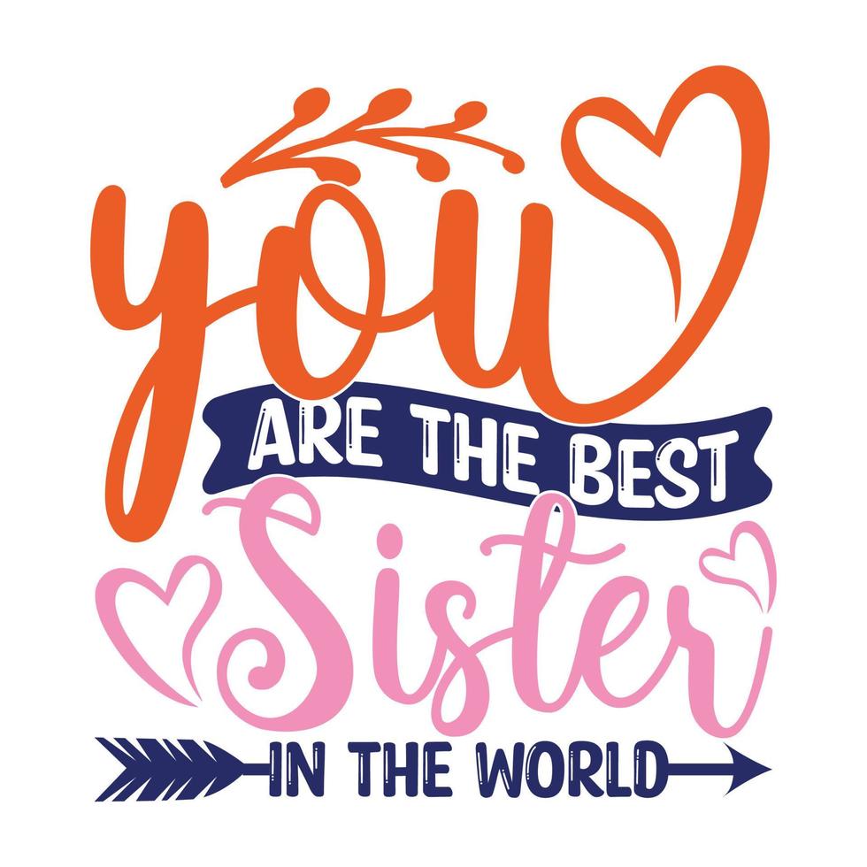 du är de bäst syster i de värld, välsignad syster, värld bäst syster kalligrafi årgång stil design mall vektor