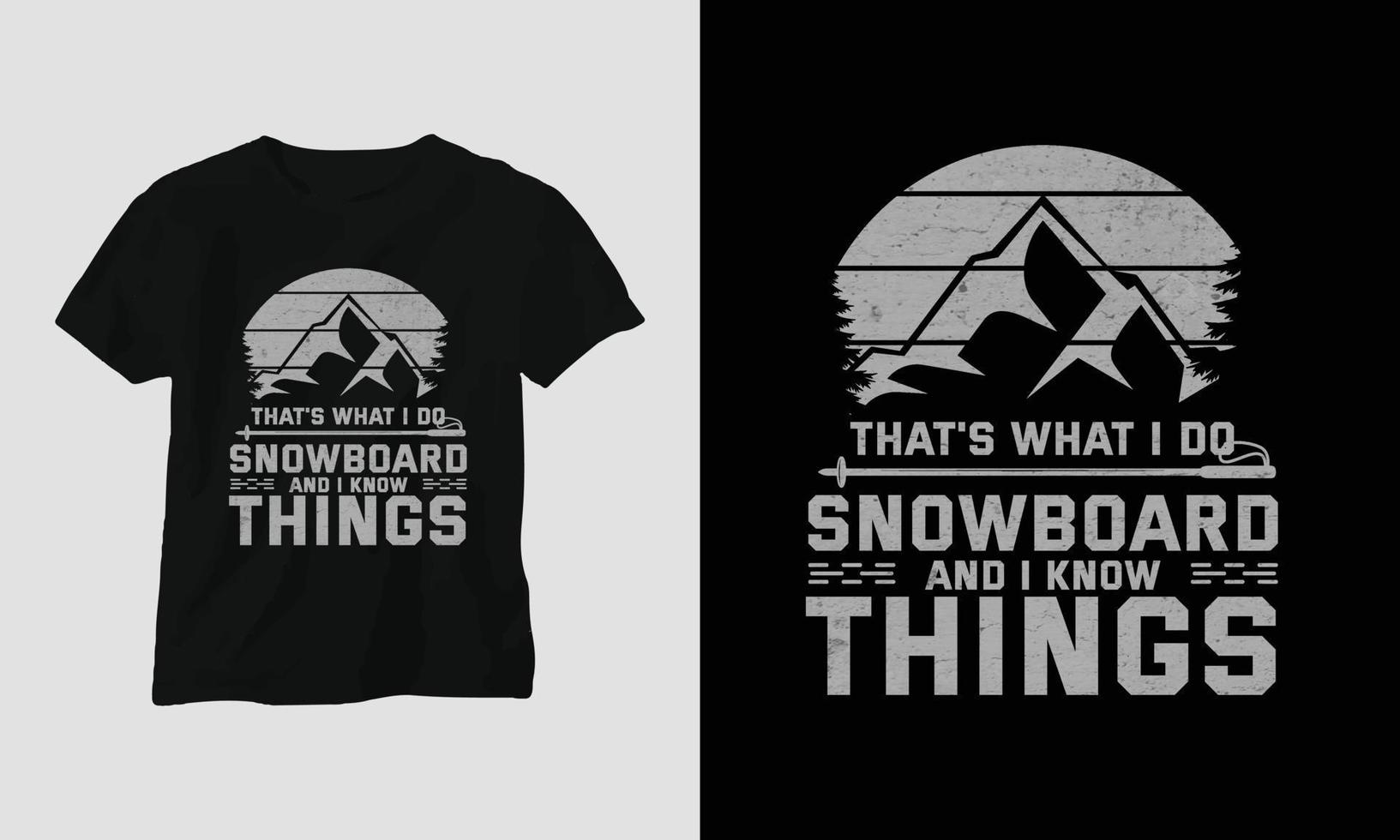 das ist, was ich mache snowboard und ich kenne mich mit t-shirt design mit bergen, snowboard und retro style aus vektor