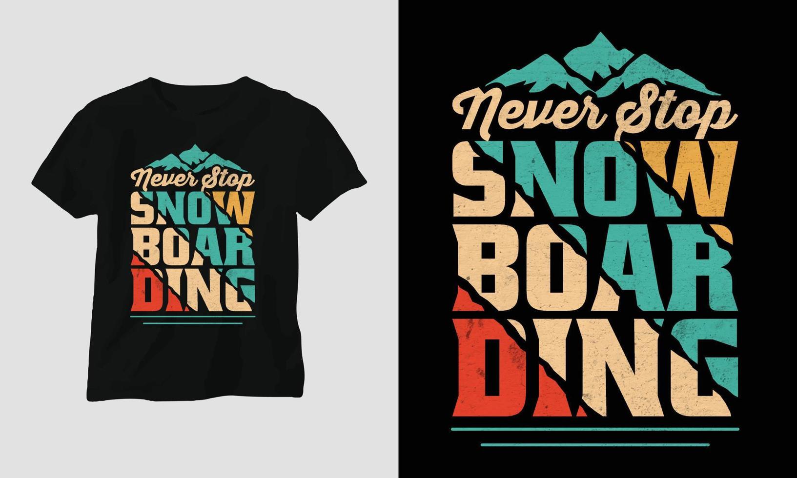 Never Stop Snowboard T-Shirt Design mit Bergen, Snowboard und Retro-Stil vektor