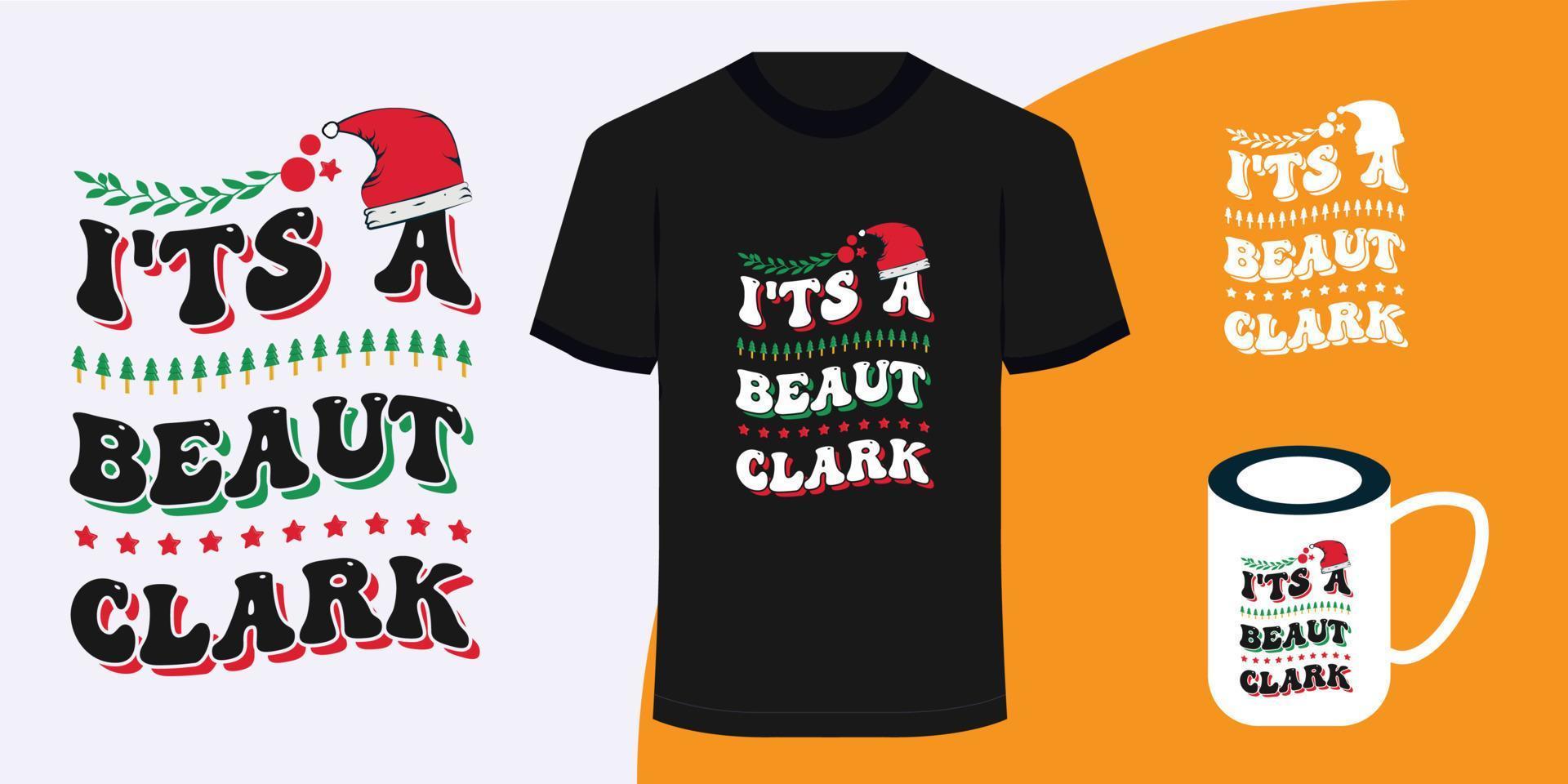 Es ist ein Weihnachtsposter und ein T-Shirt-Design von Beaut Clark vektor