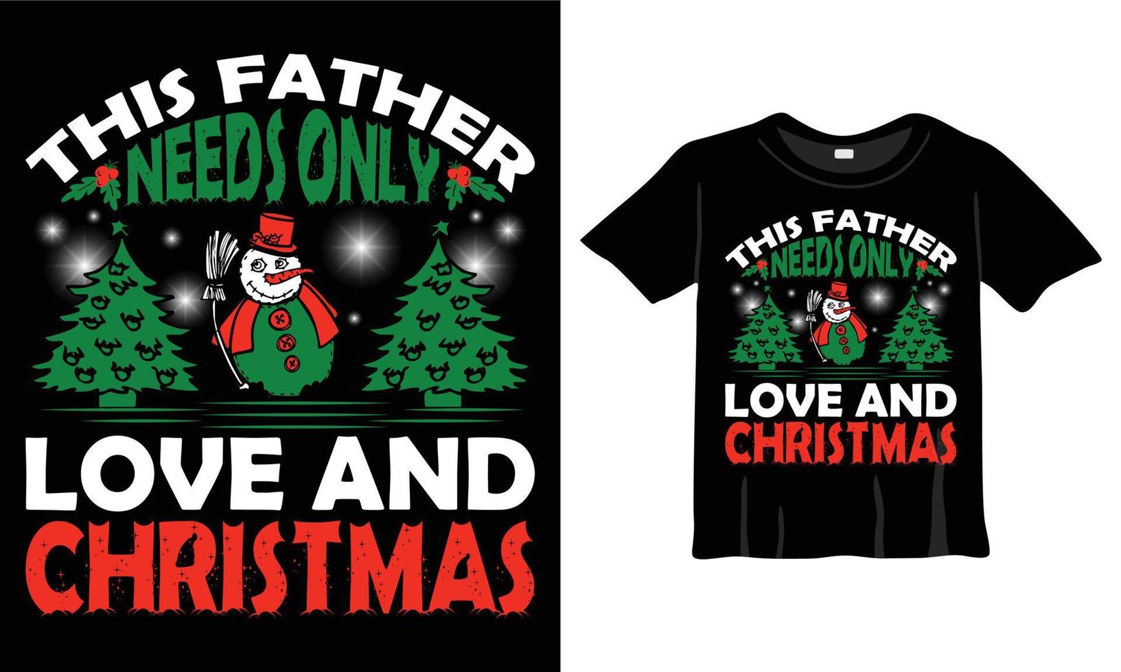 detta far behov endast kärlek och jul t-shirt design mall för jul firande. Bra för hälsning kort, t-shirts, muggar, och gåvor. för män, kvinnor, och bebis Kläder vektor