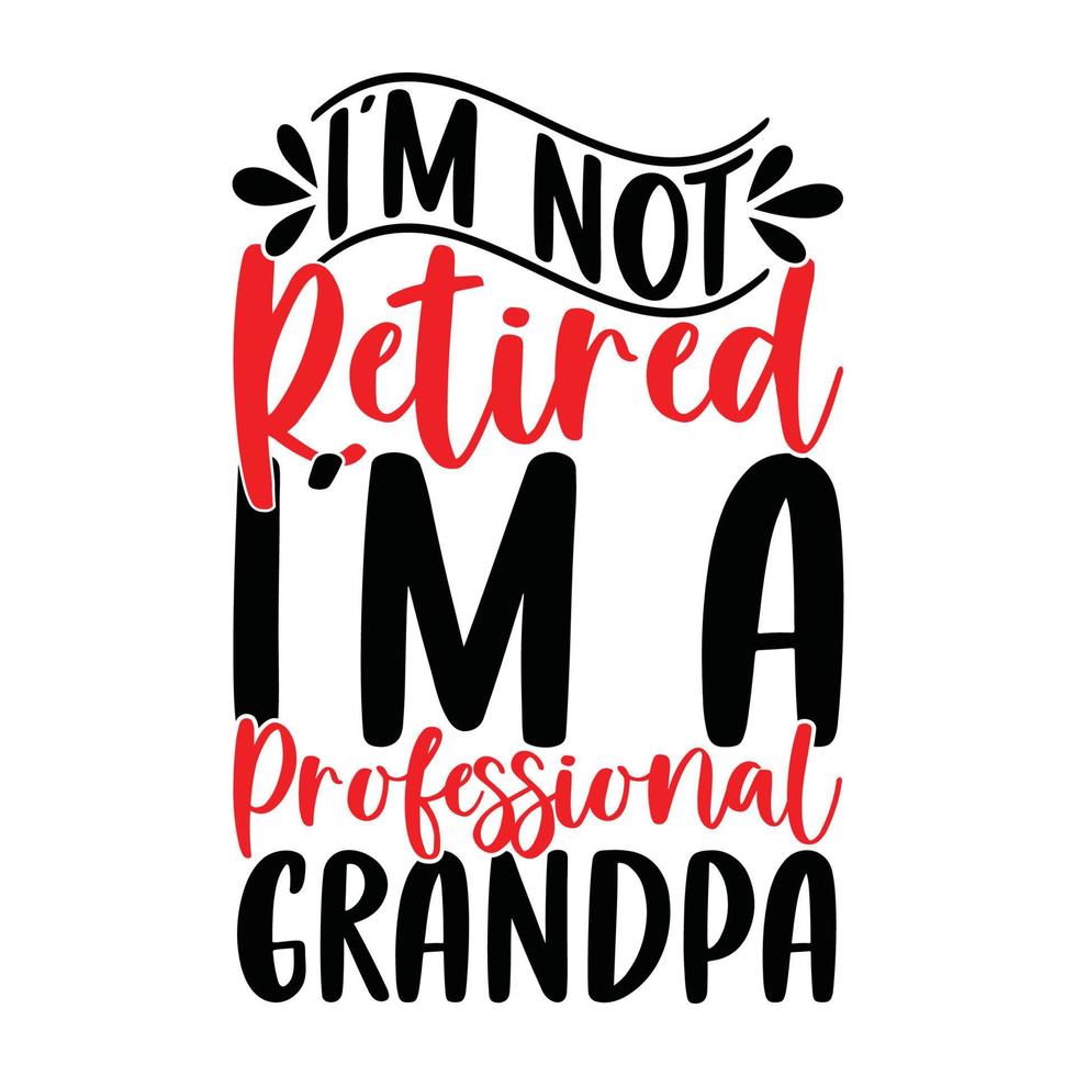 Ich bin nicht im Ruhestand, ich bin ein professioneller Opa, Vatertagsgeschenk, toller Opa, lustiges Opa-Shirt vektor