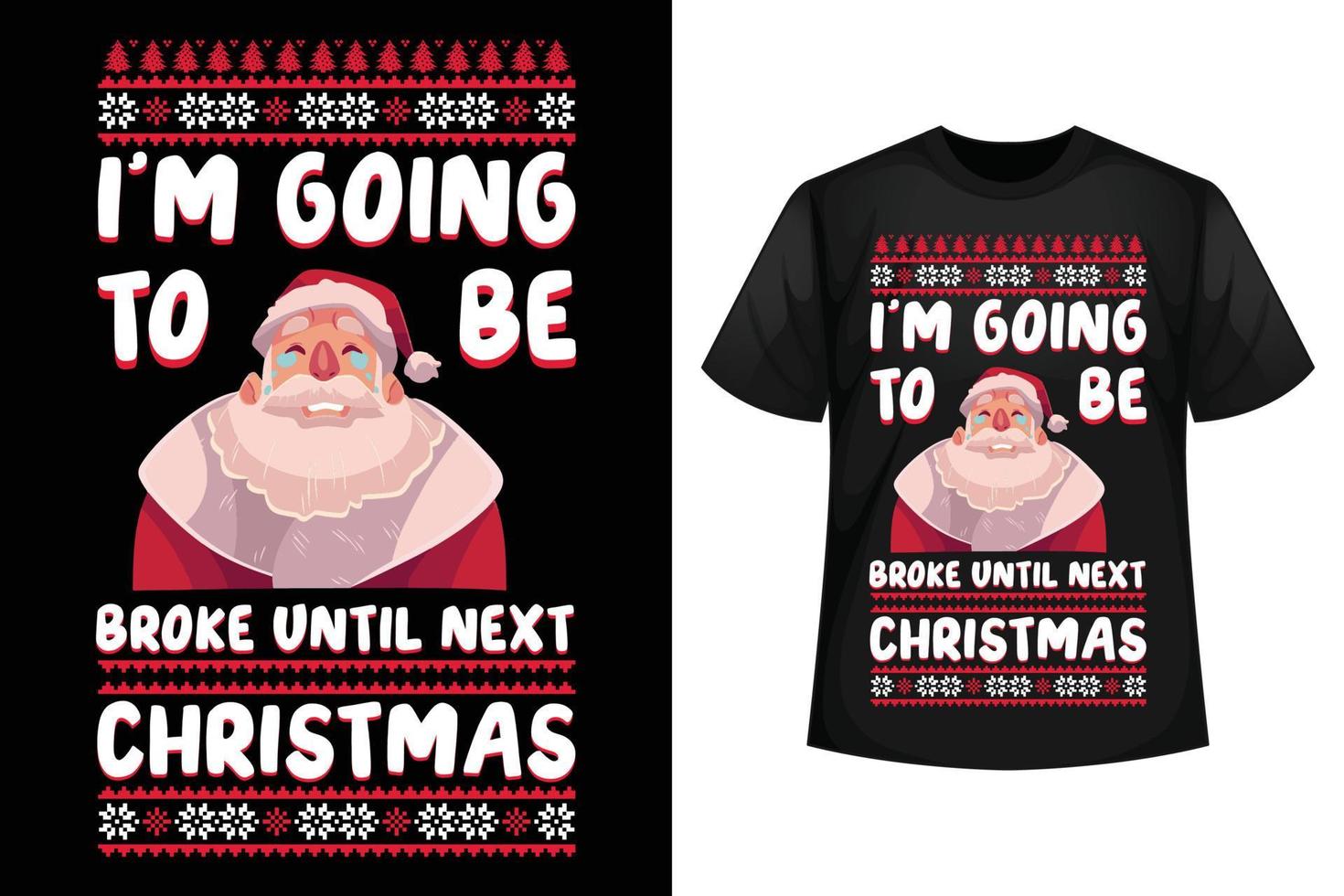 jag am gående till vara pank fram tills Nästa jul - jul t-shirt design mall vektor