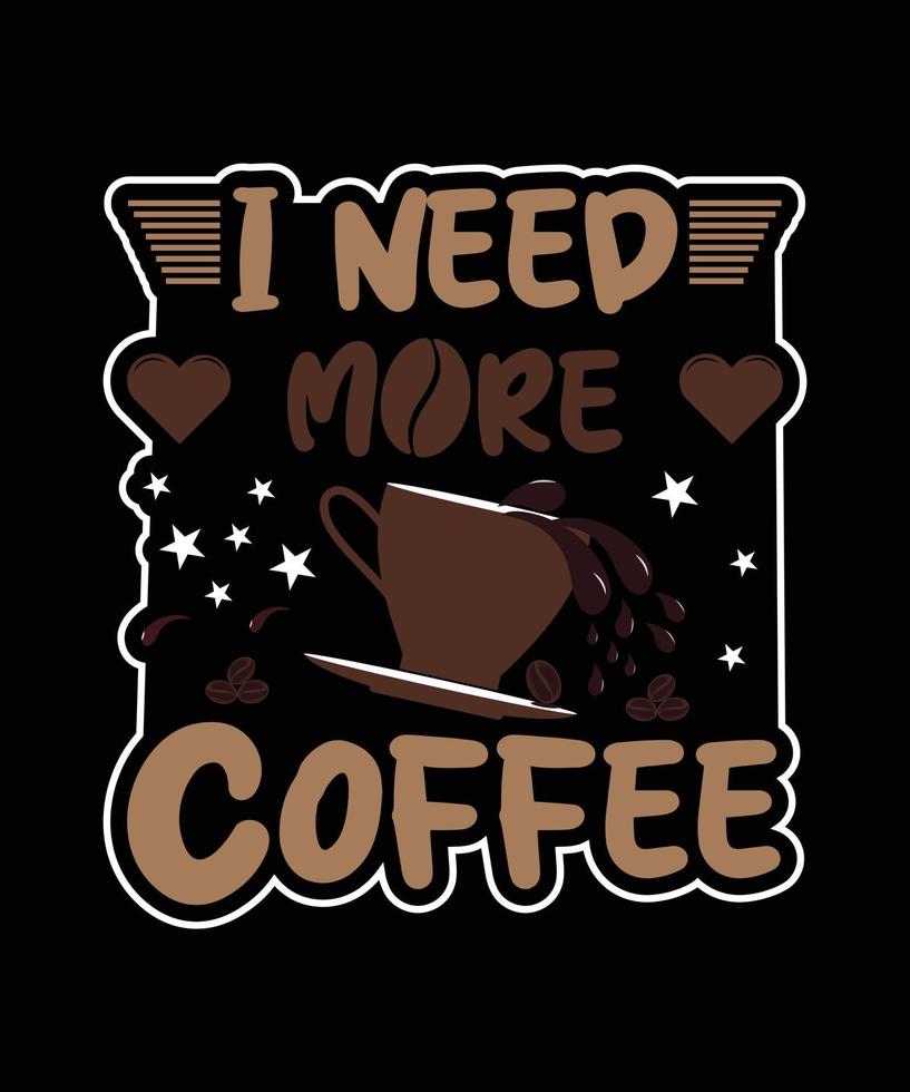 Hier ist mein neues Kaffee-T-Shirt-Design. vektor