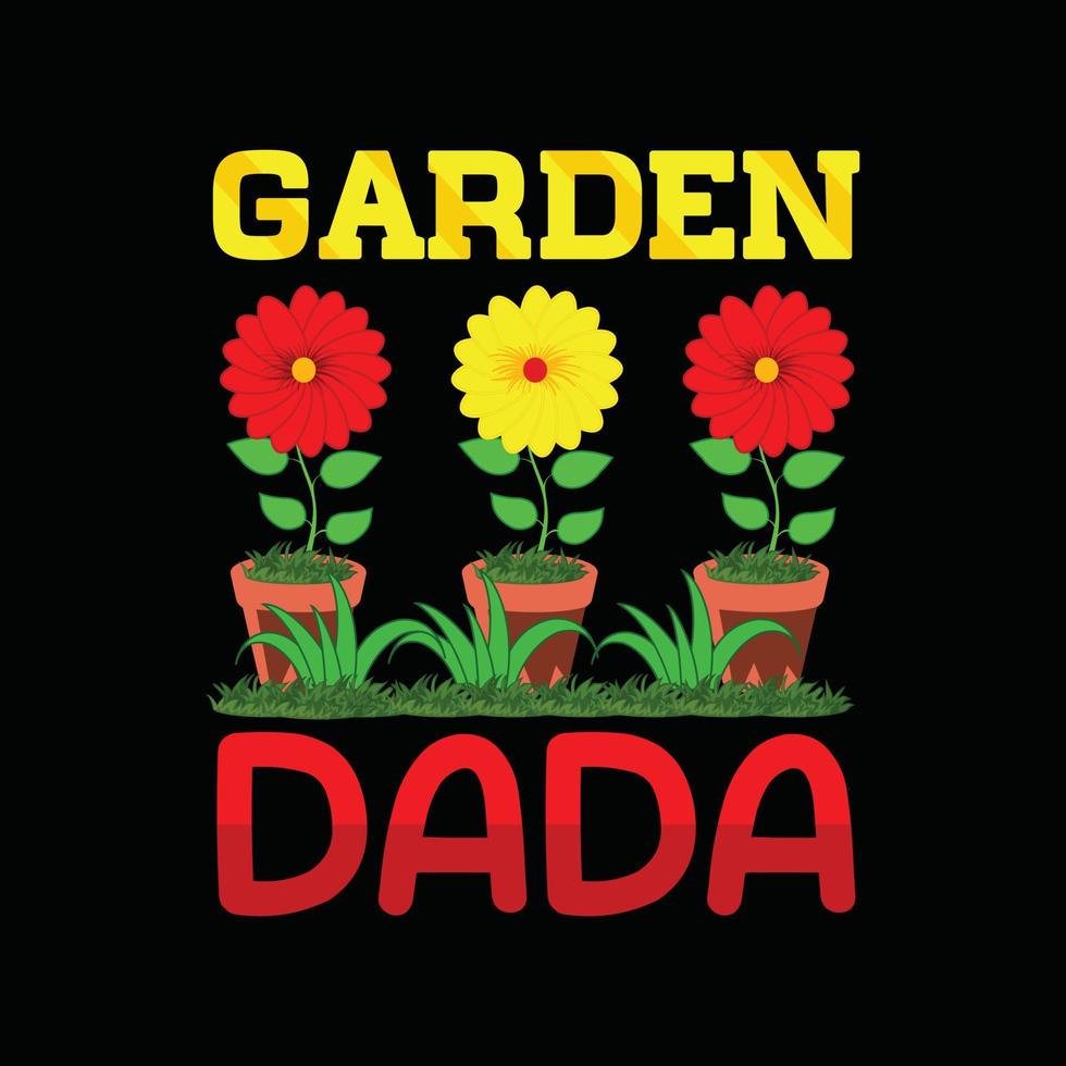 Garten-Dada-Vektor-T-Shirt-Vorlage. Vektorgrafiken, Gartentypografie-Design. kann für bedruckte Tassen, Aufkleberdesigns, Grußkarten, Poster, Taschen und T-Shirts verwendet werden. vektor