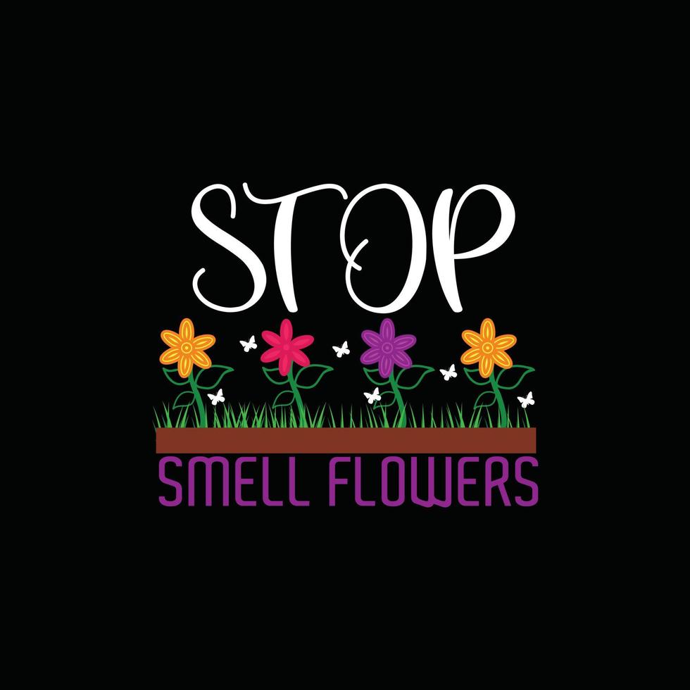 Stop-Geruch Blumen Vektor T-Shirt-Vorlage. Vektorgrafiken, Gartentypografie-Design. kann für bedruckte Tassen, Aufkleberdesigns, Grußkarten, Poster, Taschen und T-Shirts verwendet werden.