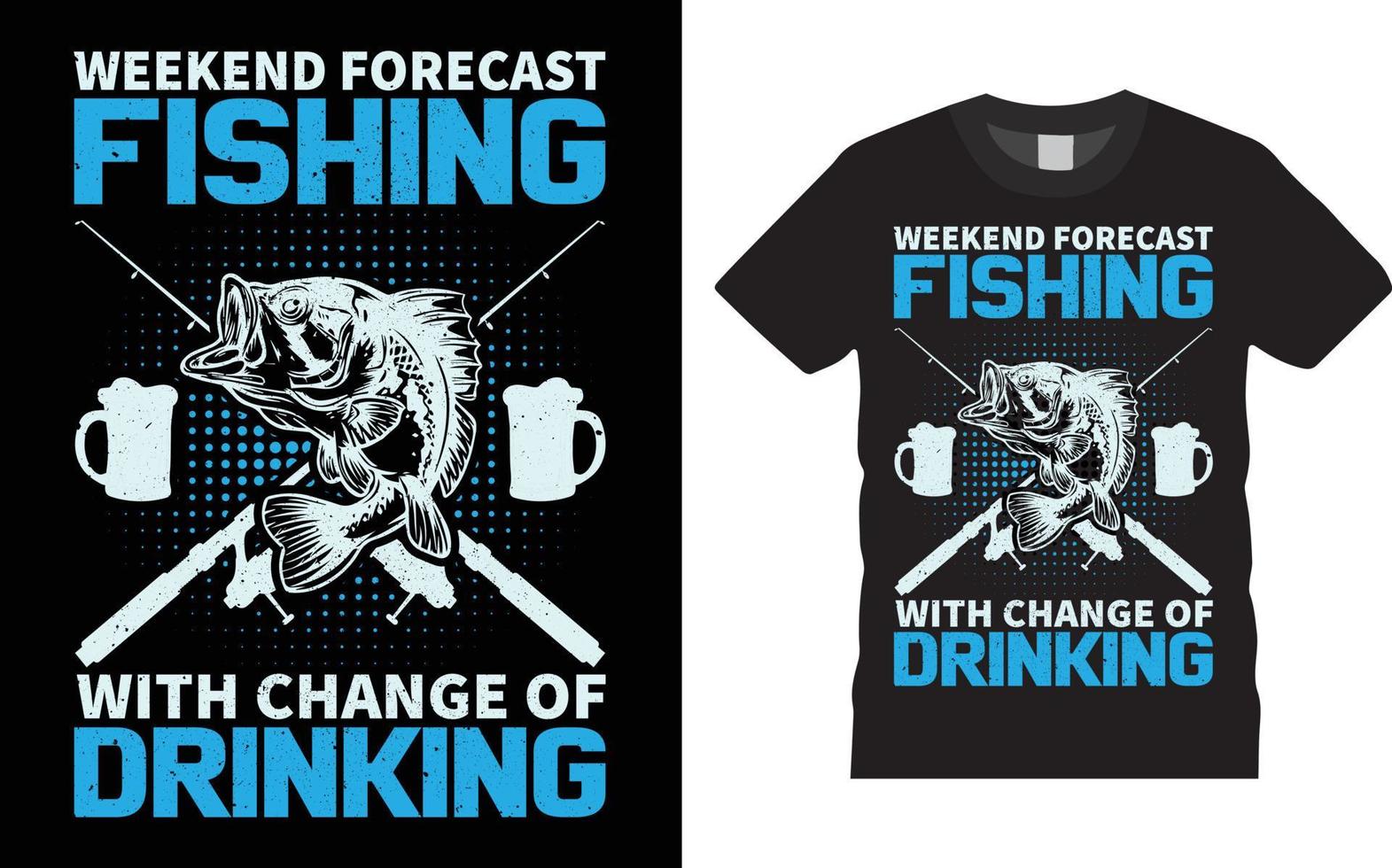 wochenendvorhersage fischen mit der chance, zitatvektor-t-shirt-design-vorlage zu trinken. vektor