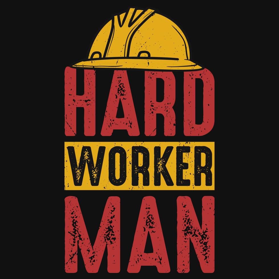 harter Arbeiter Mann T-Shirt Design vektor