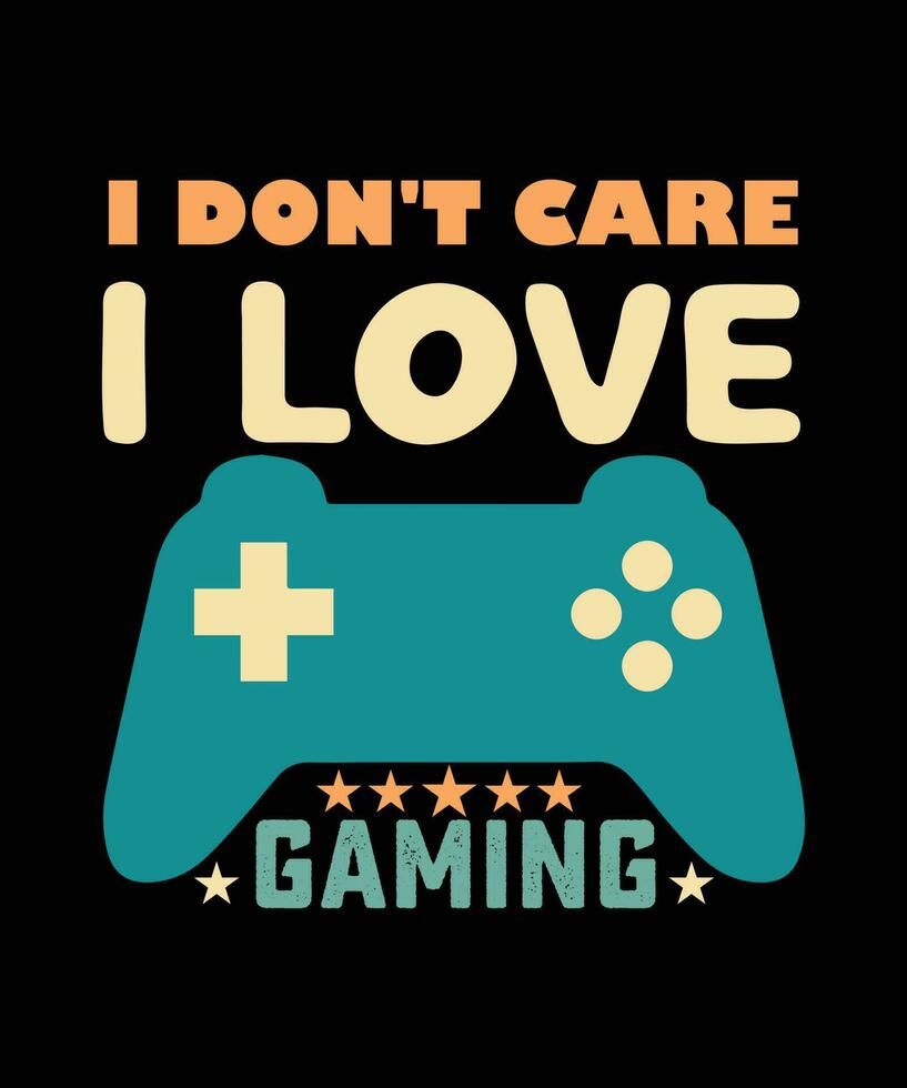 Ist mir egal, ich liebe Gaming. Gaming-T-Shirt-Design. vektor