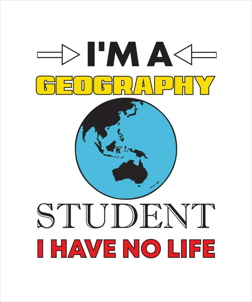 jag är en geografi studerande jag ha Nej liv t-shirt design vektor
