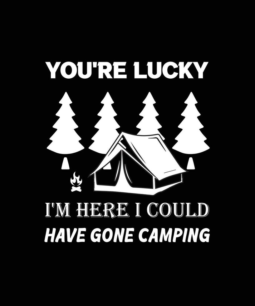 du är tur- jag är här jag skulle kunna ha borta camping vektor