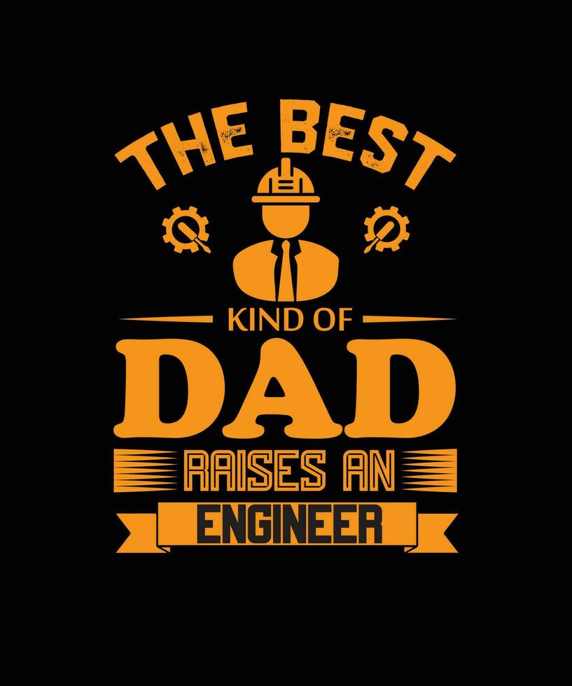 Die beste Art von Vater zieht einen Ingenieur auf. lustiges Ingenieurvater-T-Shirt Design vektor