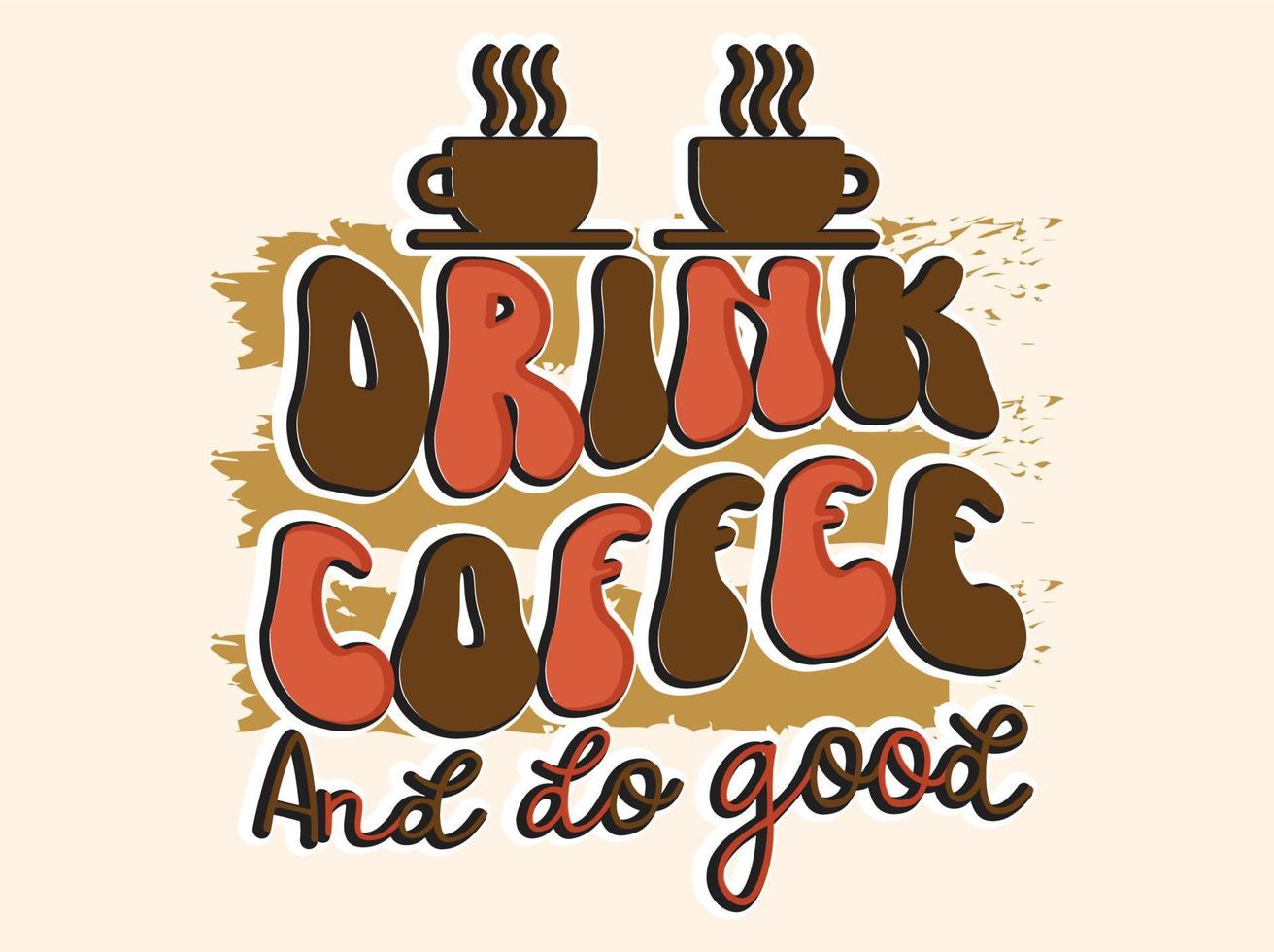 trendig kaffe tshirt design, årgång typografi och text konst, retro slogan vektor