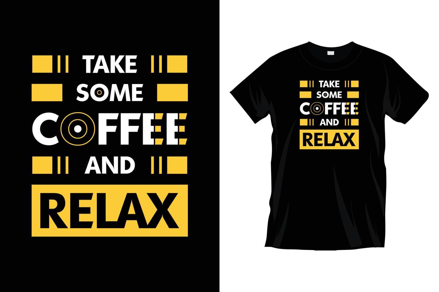 nimm einen kaffee und entspann dich. modernes motivierendes inspirierendes Kaffee-Typografie-T-Shirt-Design für Drucke, Bekleidung, Vektor, Kunst, Illustration, Poster, Vorlage, trendiges schwarzes T-Shirt-Design. vektor