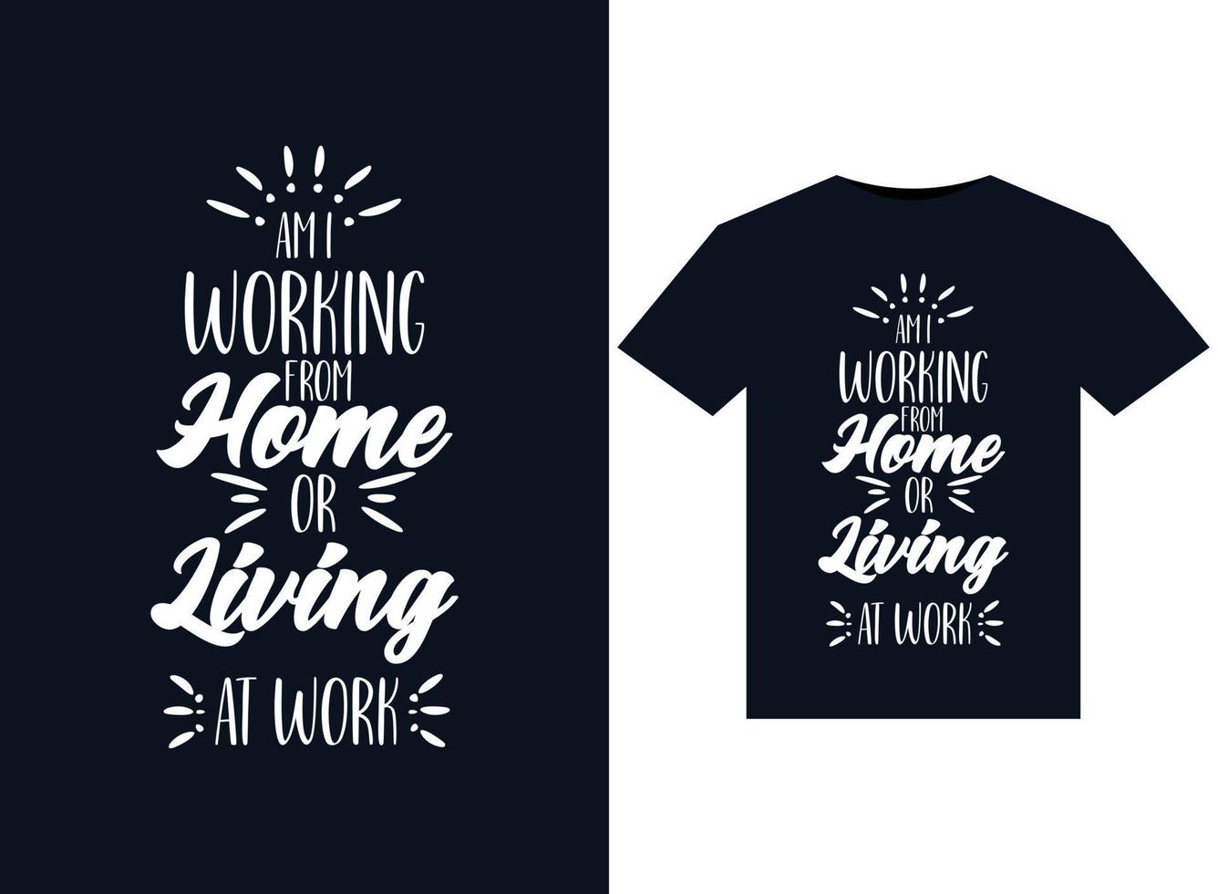 am jag arbetssätt från Hem eller levande på arbete illustrationer för tryckfärdig t-tröjor design vektor
