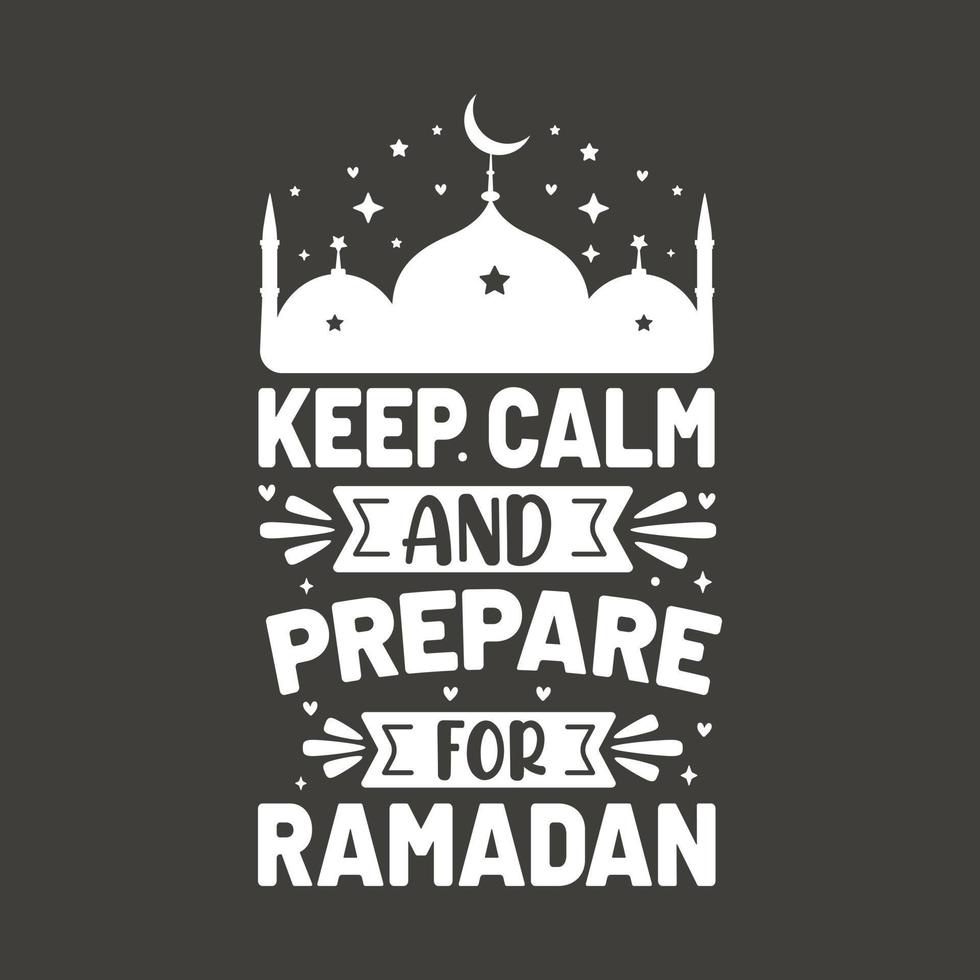 bleib ruhig und bereite dich auf ramadan-ramadan kareem-motivationszitate-typografie vor. vektor