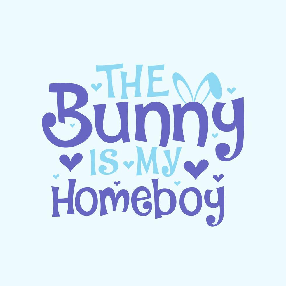 der hase ist mein homeboy, ostern schriftzug design vektor