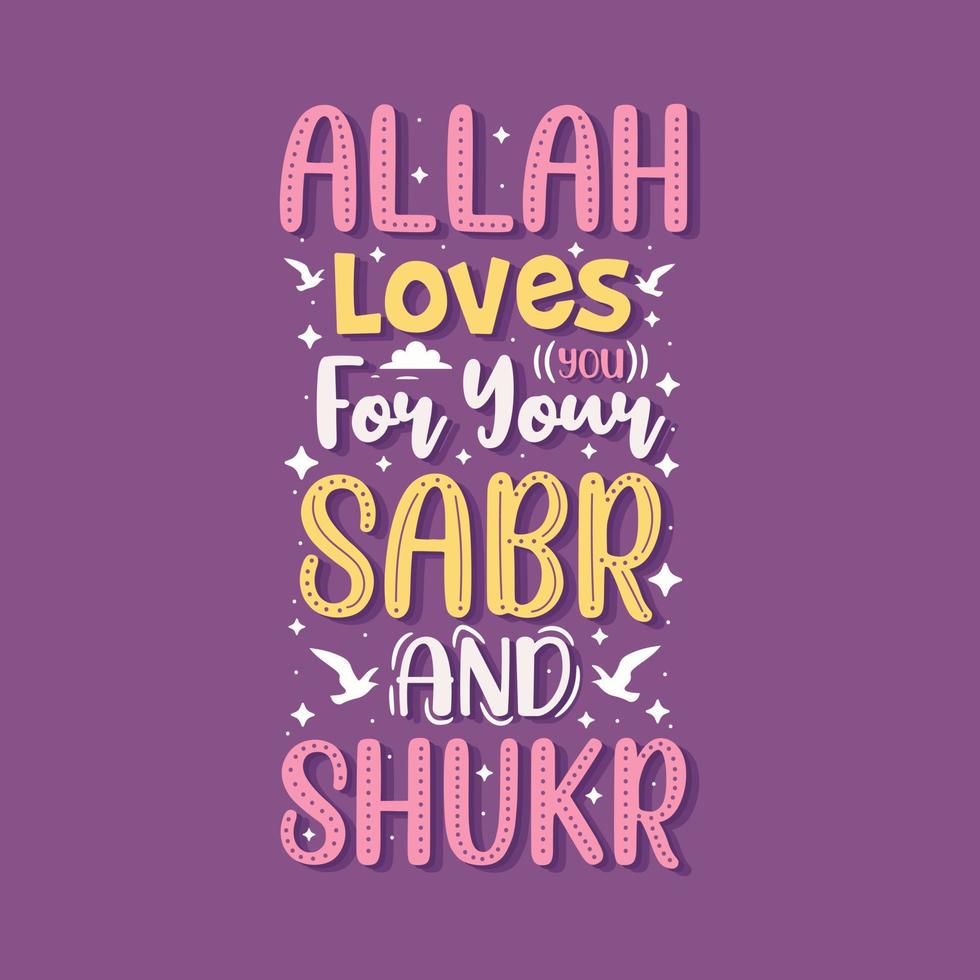 allah förälskelser du för din sabr och shukr- muslim religion inspirera citat typografi. vektor